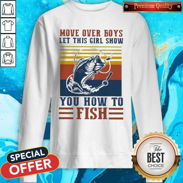 Official Move Over Boys Let This Girl Show You How To Fish Vintage SweatShirt