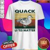 Quack Lives Matter Duck Vintage Shirt