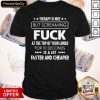 Therapy Is Nice But Screaming Fuck At The Top Of Your Lungs For 10 Seconds Is A Lot Faster And Cheaper Shirt