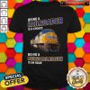 Being Railroader Is A Choice Being A Retired Railroader Is An Hour Shirt