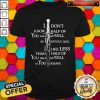 I Don’t Know Half Of You Half As Well As I Should Like And Alike Less Shirt