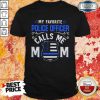My Favorite Police Officer Calls Me Mom Shirt