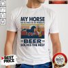 My Horse Solves Most Of My Problems Beer Solves The Rest Vintage Shirt