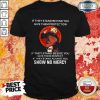 Naruto If They Stand Behind You Give Them Protection If They Stand Beside You Give Them Respect If They Stand Against You Show No Mercy Sunset Shirt