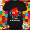 Blood Inside Me Ray Ban Covid 19 2020 I Can’t Stay At Home Shirt