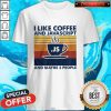 I Like Coffee And Javascript And Maybe Be 3 People Vintage Shirt