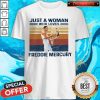 Just A Woman Who Loves Freddie Mercury Vintage Shirt
