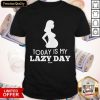 Lazy Mom'S Day Mother'S Lazy Woman Shirt