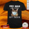 Free Hugs Just Kidding Don'T Touch Me Shirt