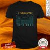 I Turn Coffee Into Code T Shirt Programming Computers Geek Gift Shirt