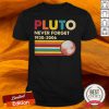 Pluto 1930 2006 Never Forget Shirt