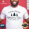 Farm Fresh Christmas Trees Shirt