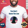 Good You Don’t Know The Law Debate Trump America Shirt Design By Versiontee.com