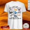 I Don’t Care What Anyone Thinks Of Me Except Sharks I Want Sharks To Like Me Shirt-Design By Versiontee.com