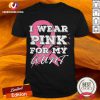 I Wear Pink For My Aunt Breast Cancer Awareness T-Shirt