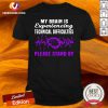 Original My Brain Is Experiencing Technical Difficulties Please Stand By Shirt-Design By Versiontee.com