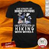 Some Husbands Like Drinking With Friends Great Husbands Go Hiking With Wives Shirt-Design By Versiontee.com