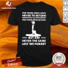 Top For Those Who Leave Never To Return But Are Never The Same Lest We Forget Shirt Design By Versiontee.com