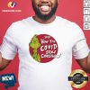 Love The Grinch 2020 How The Covid Stole Christmas Shirt - Design By Versiontee.com