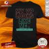 Top My VP Looks Like Me Proud Brown Skinned Girl Shirt - Design By Versiontee.com