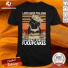 Back Cati Just Baked You Some Shut The Fucupcakes Vintage Shirt- Design By Versiontee.com