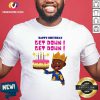Happy Birthday Get Down Black Boy Shirt - Design By Versiontee.com