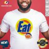 Eat Shirt - Design By Versiontee.com
