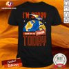 I’m Sorry Earth Is Closed Today Shirt - Design By Versiontee.com
