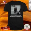 Awesome Bernie Sanders I Am Once Again Asking For You To Turn The Heat On Shirt