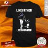 Like Father Like Daughter Buffalo Bills Shirt - Design By Versiontee.com