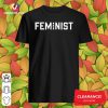 Perfect Fem Nist Shirt
