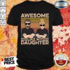 Father Awesome Like My Daughter Vintage Shirt