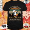 Vip Penguin Dont Own One You'll Never Understand Shirt