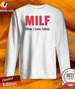 Awesome 20 MILF Man I Love Fabio Sweatshirt