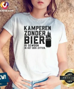 Awesome Kamperen Zonder Bier Is Gewoon In Het Bos Zitten Beer V-Neck Shirt