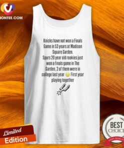 Awesome Knicks Have Not Won A Finals Game In 53 Years At Madison Square Garden tank top optimized, sleeveless casual wear in white