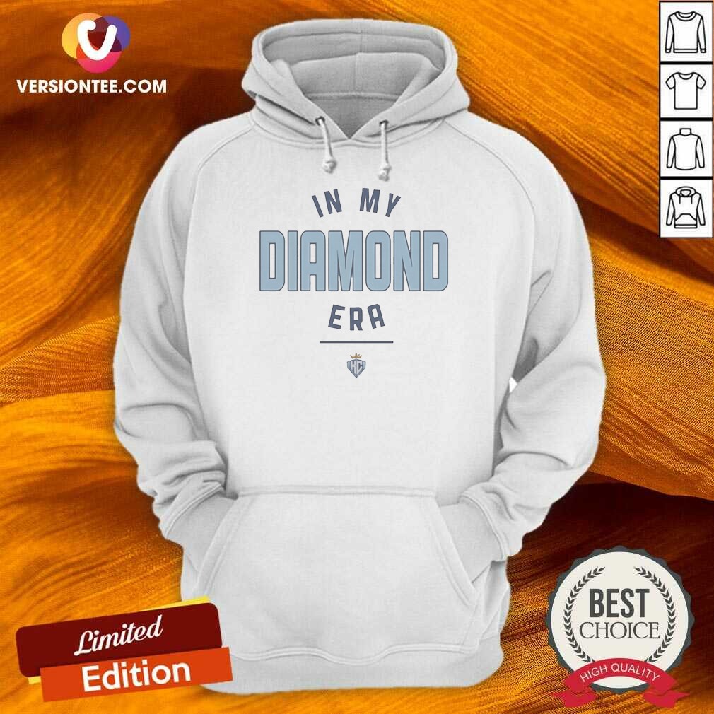 Awesome Nice In My Diamond Era Hoodie Awesome Nice In My Diamond Era Hoodie