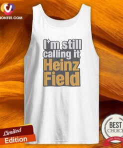 Funny I'M Still Calling It Heinz Field Pittsburgh Nostalgia Bold Varsity Text tank top optimized, sleeveless casual wear with bold varsity lettering