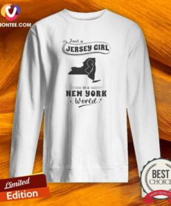 Funny Just A Jersey Girl In A New York World New Jersey And New York Map sweatshirt optimized for comfortable fit and casual wear