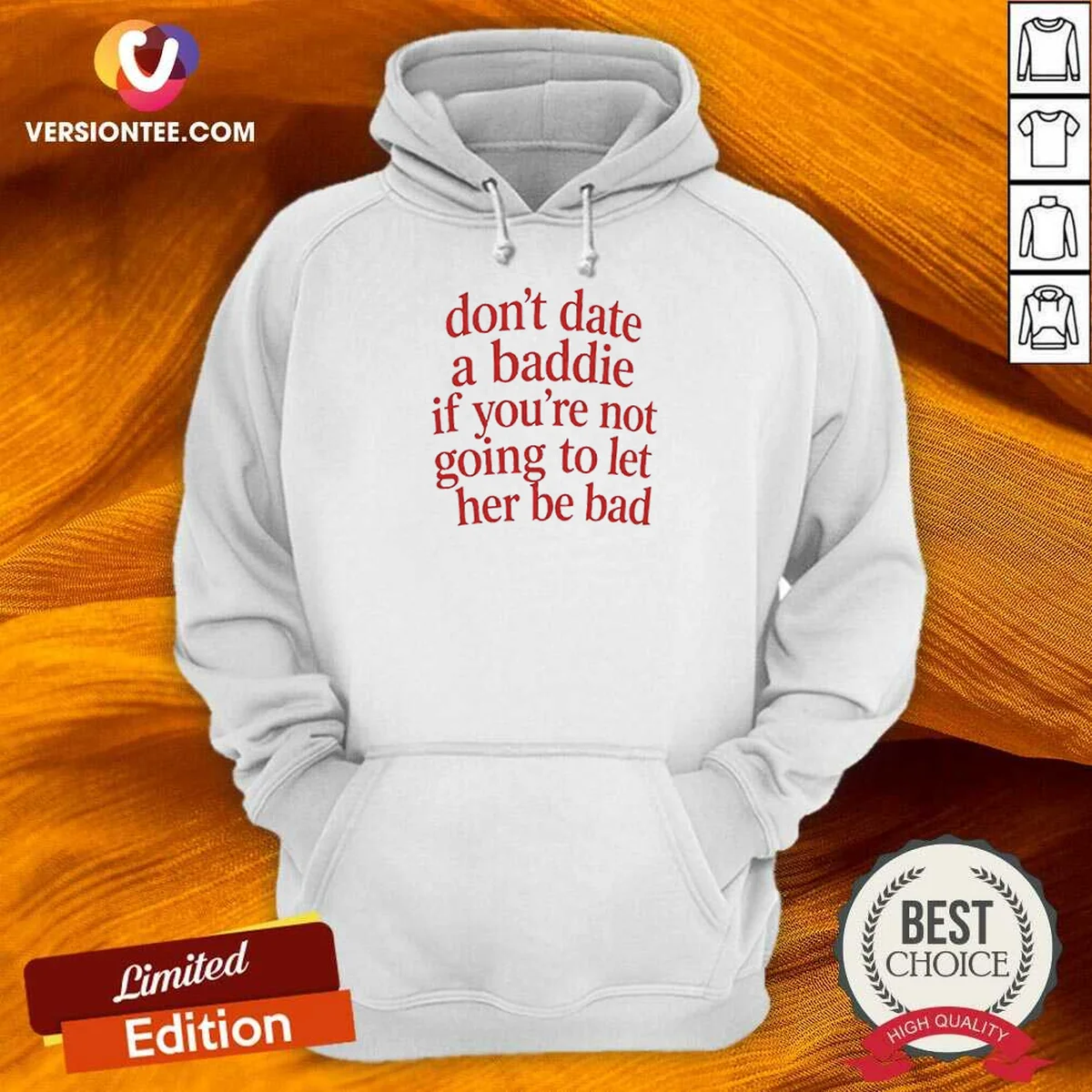 Good Dont Date A Baddie If Youre Not Going To Let Her Be Bad Hoodie