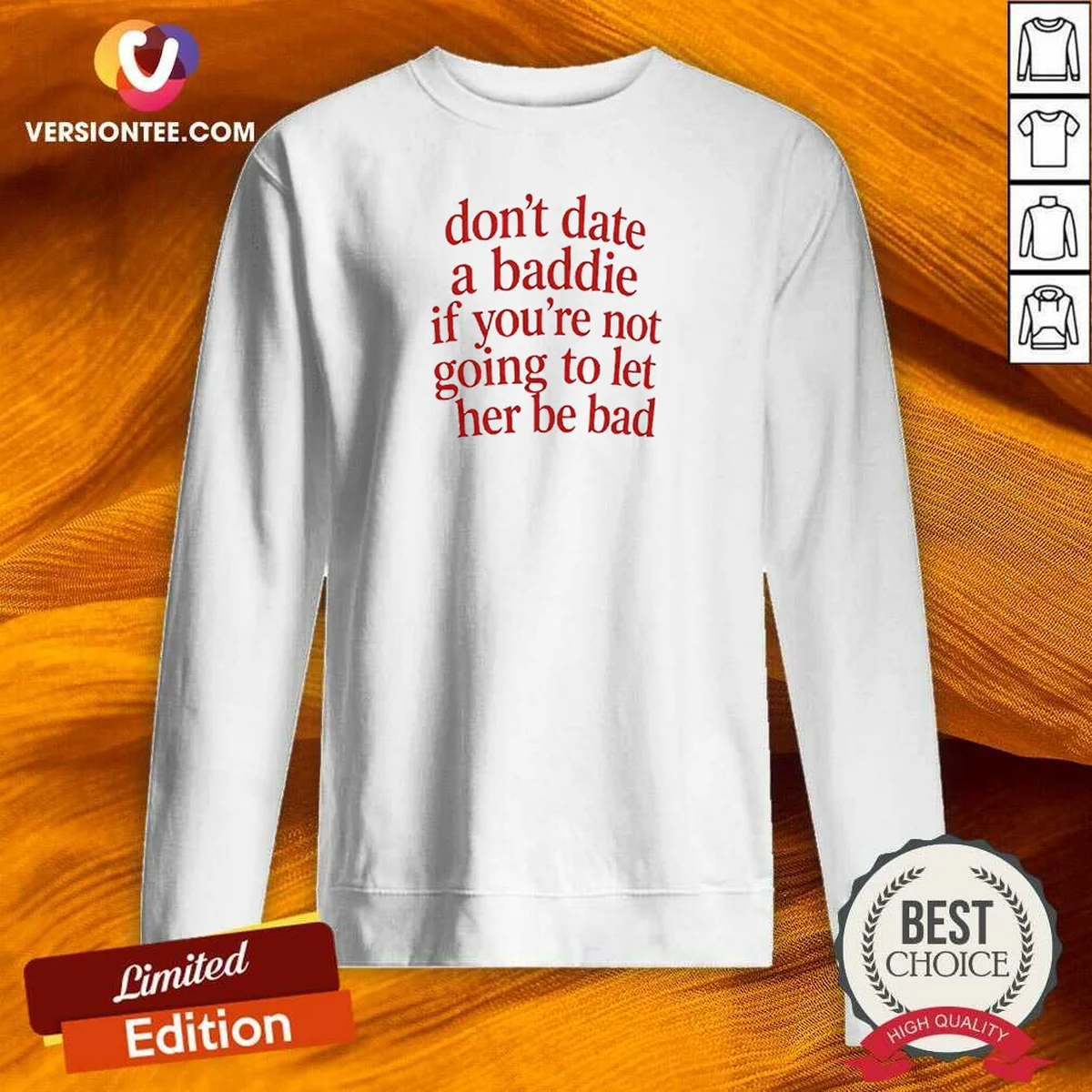 Good Dont Date A Baddie If Youre Not Going To Let Her Be Bad Sweatshirt