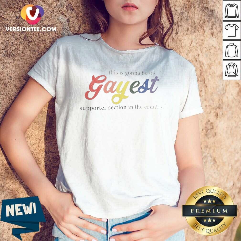 Good Gayest Supporter Section In The Country This Is Gonna Be The Gayest V-Neck Shirt