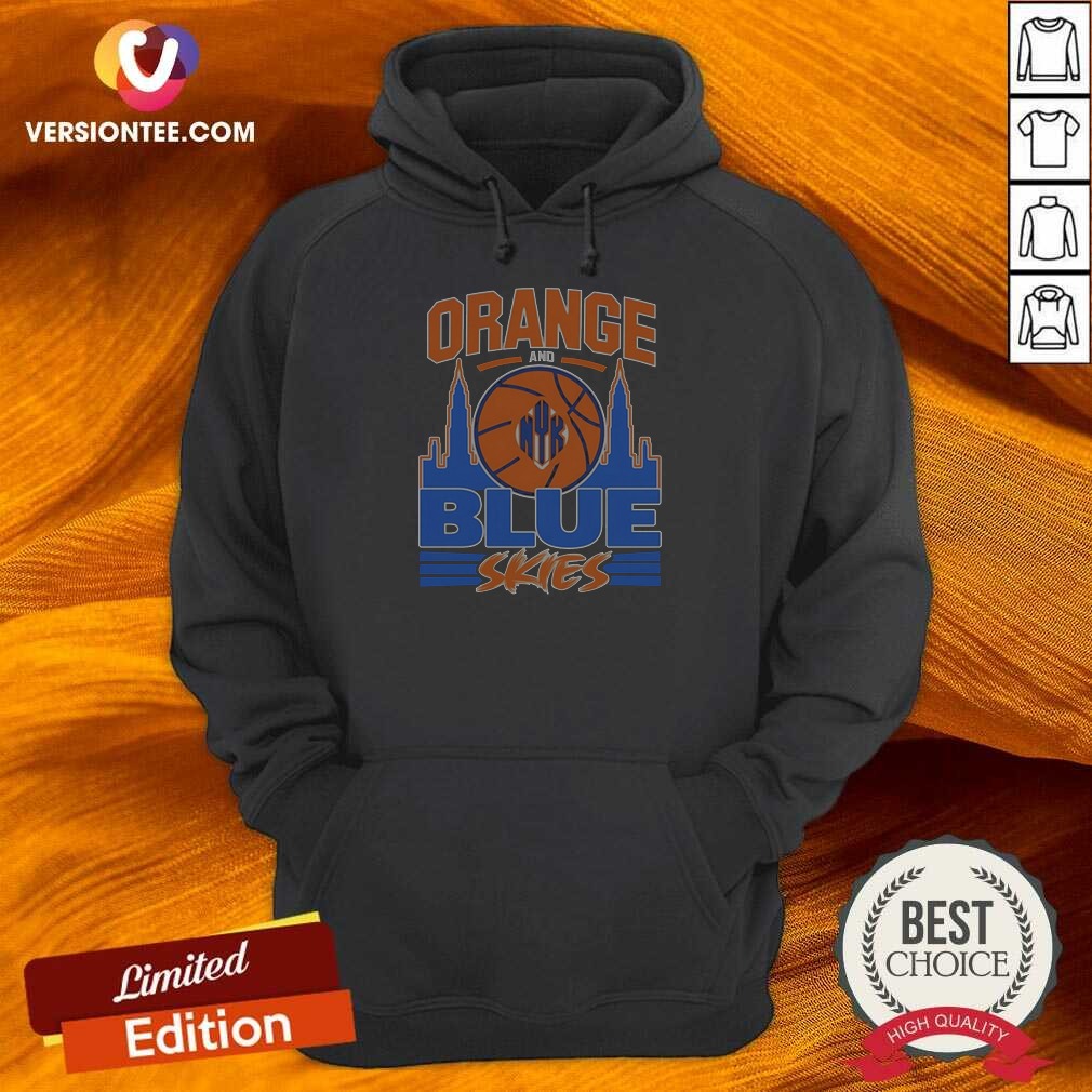 Good Orange And Blue Skies New Hoodie Good Orange And Blue Skies New Hoodie