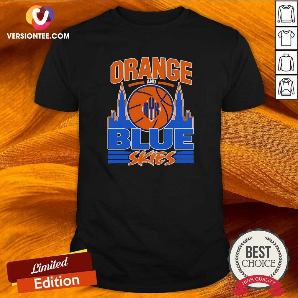 Good Orange And Blue Skies New Shirt Good Orange And Blue Skies New Shirt