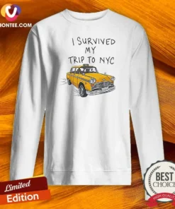 Hot NYC Vacation I Survived My Trip To Yellow Taxi Sweatshirt