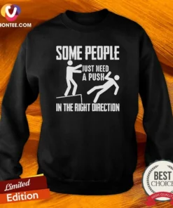 Nice Stick Figure Dark Humor Ledge Fall Some People Just Need A Push In The Right Direction Sweatshirt