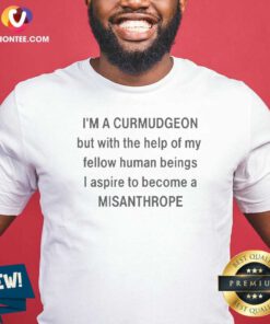 Original I'm A Curmudgeon But With The Help Of My Fellow shirt optimized on a classic crew neck tee