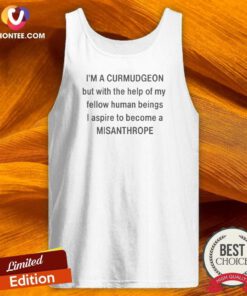 Original I8217m A Curmudgeon But With The Help Of My Fellow Tank Top