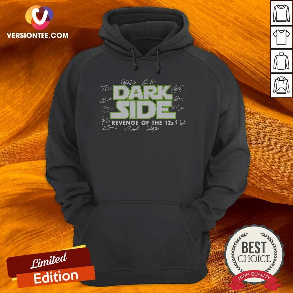 Premium Seattle Seahawks Dark Side Revenge Of The 12s Signatures shirt optimized on Hoodie Premium Seattle Seahawks Dark Side Revenge Of The 12s Signatures shirt optimized shown as a hoodie preview