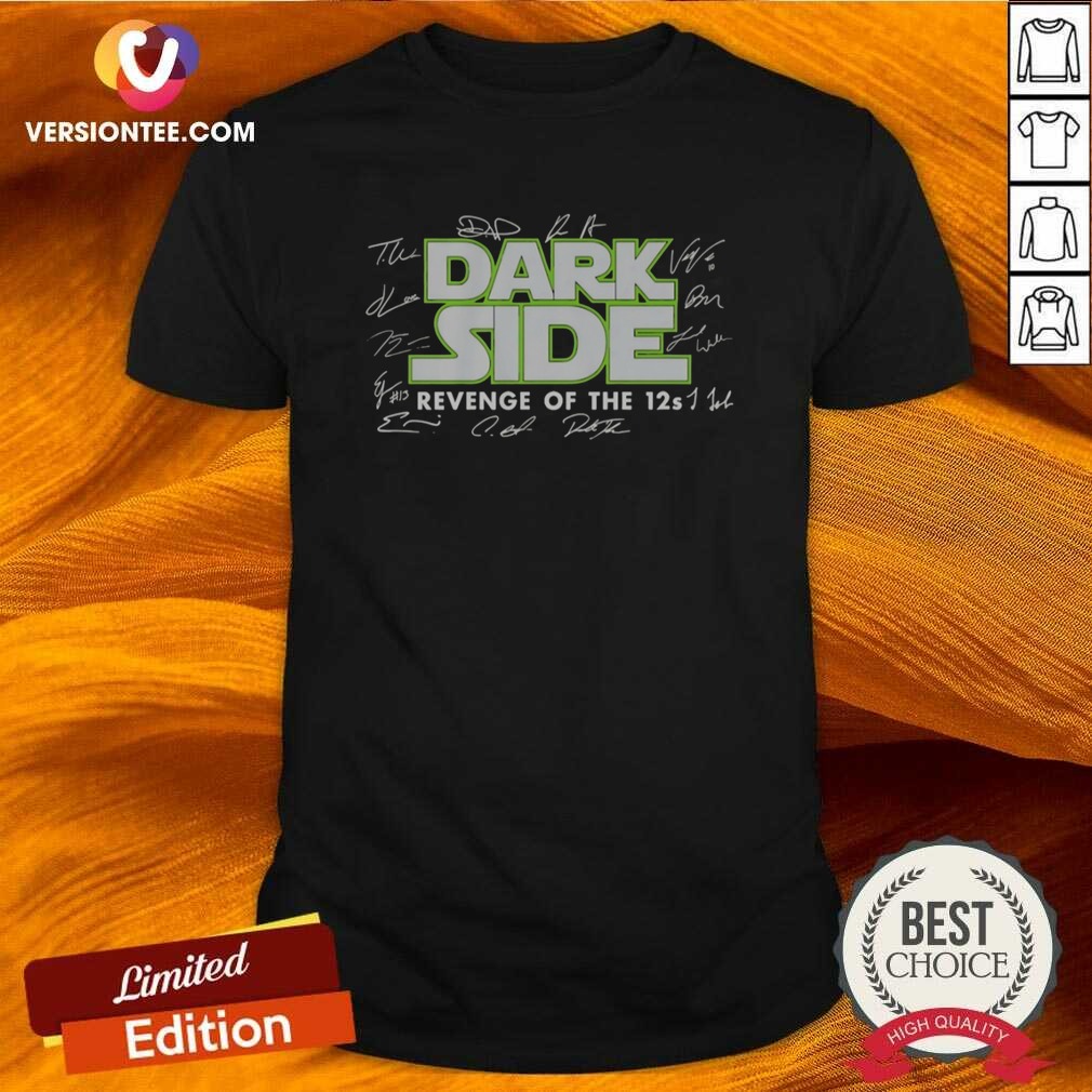 Premium Seattle Seahawks Dark Side Revenge Of The 12s Signatures shirt optimized on Classic Shirt Premium Seattle Seahawks Dark Side Revenge Of The 12s Signatures shirt optimized shown as a classic shirt preview